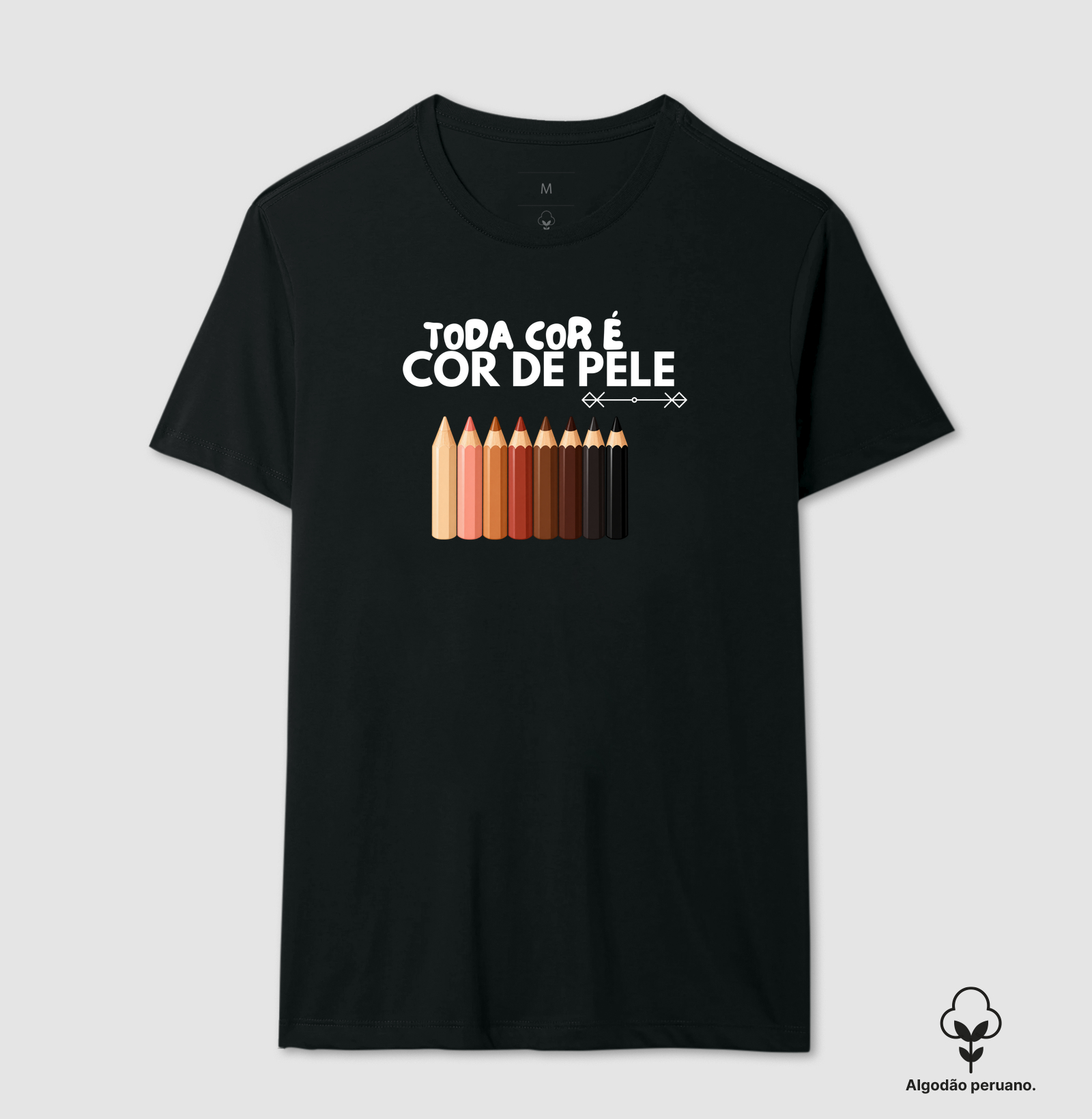 Camiseta Toda Cor é Cor de Pele — Lápis - Camiseta Algodão Peruano