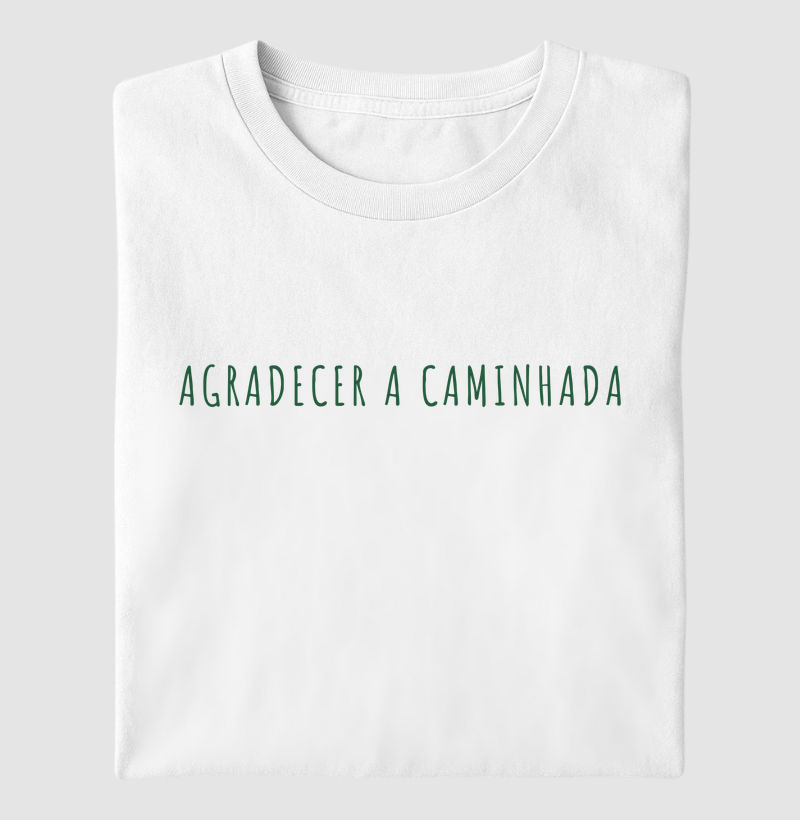 Agradecer a Caminhada - Camiseta