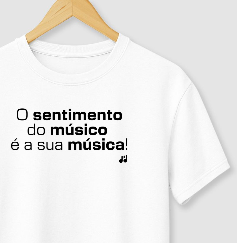 O sentimento do músico é a sua música.