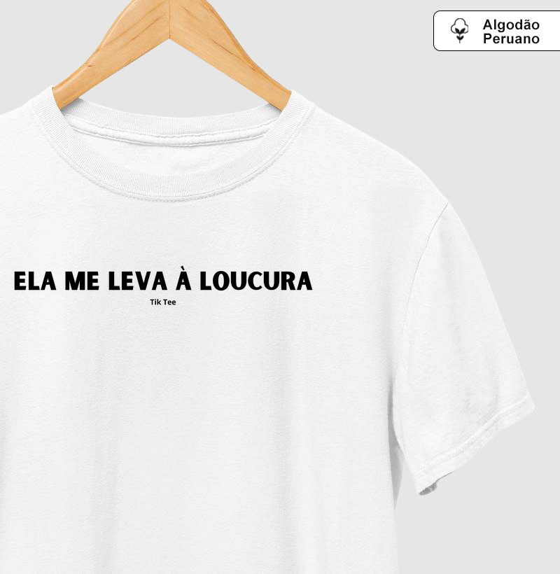 Ela me leva à loucura