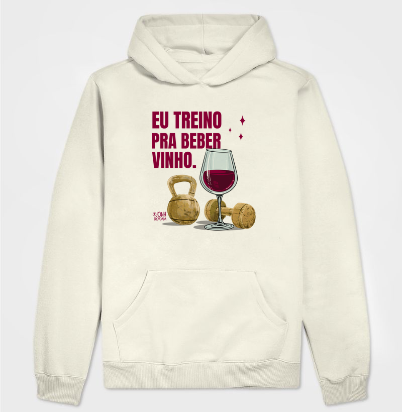 Eu treino pra beber vinho 