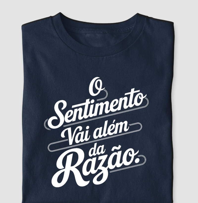 Camiseta "o sentimento vai além da razão"