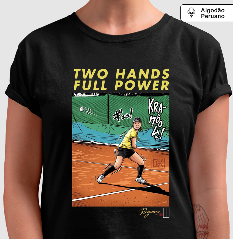 Camiseta Masculina, Feminina, Babylook e Unissex Tennis “Two Hands Full Power” - Algodão Peruano