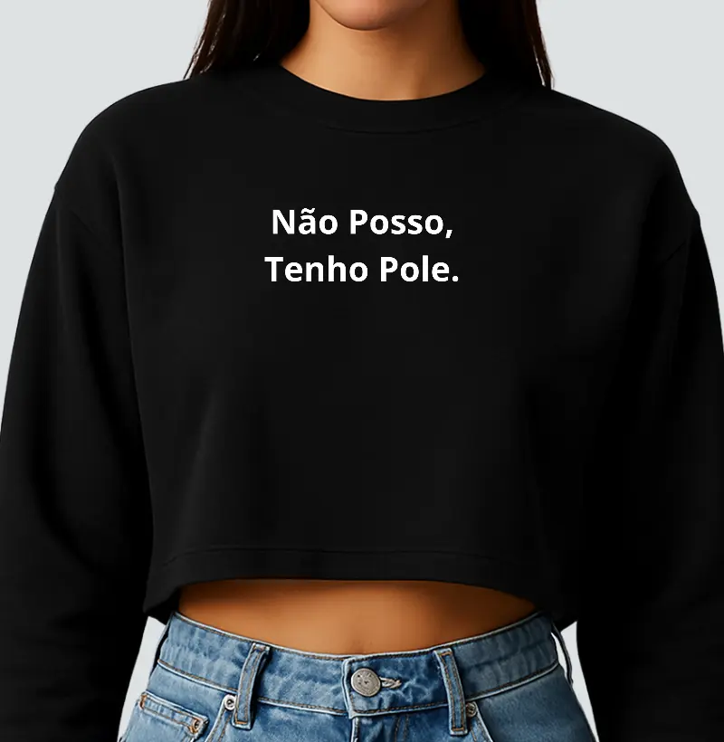 NÃO POSSO, TENHO POLE.