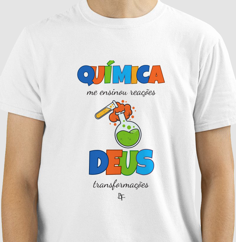 Química me ensinou reações, Deus Transformações