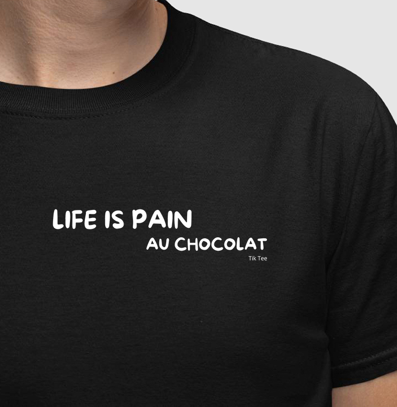 Life is pain au chocolat