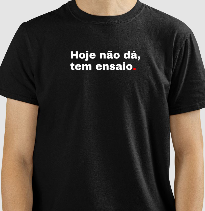 Hoje não dá, tem ensaio