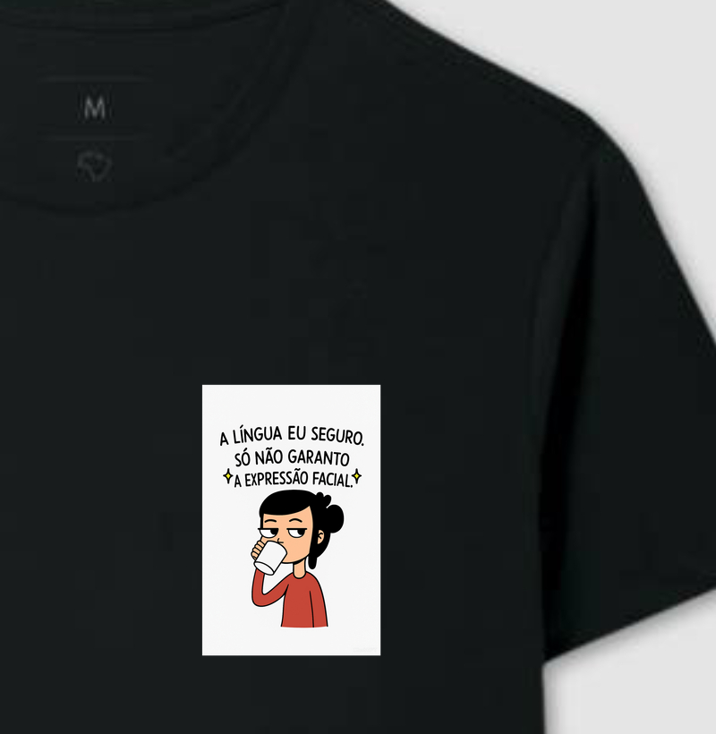 A LÍNGUA EU SEGURO, SÓ NÃO GARANTO A EXPRESSÃO FACIAL