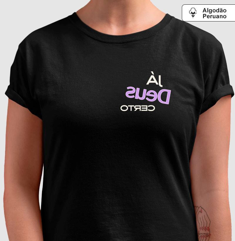 Já DEUS Certo - Camiseta Pima