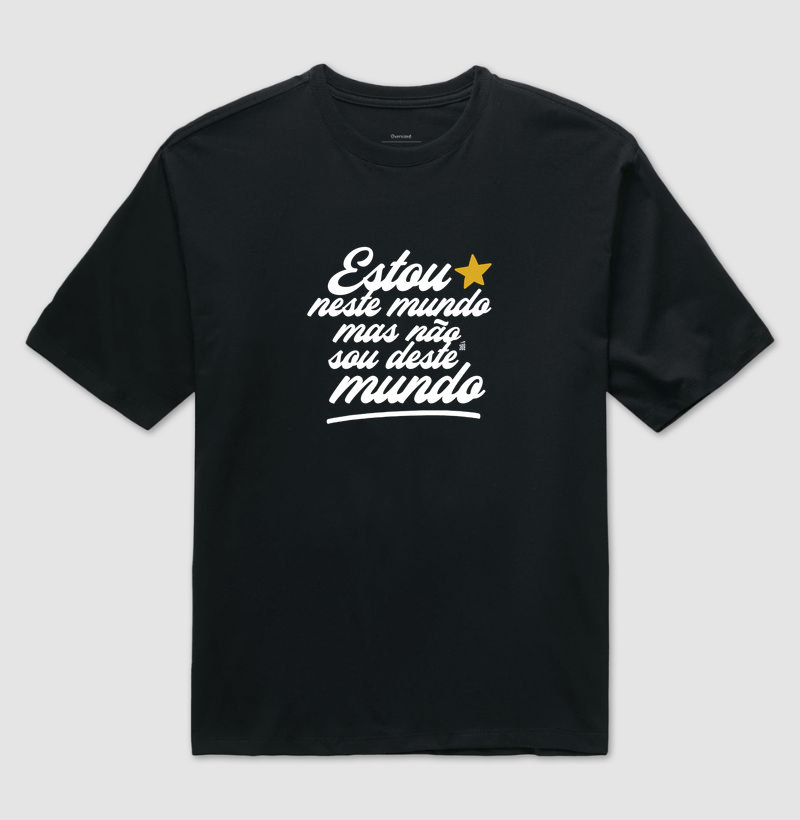 Estou neste mundo - Grande - Camiseta Oversized