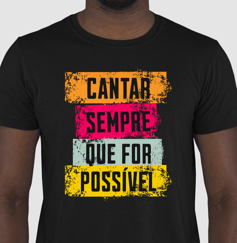 Cantar sempre que for possível - Camiseta