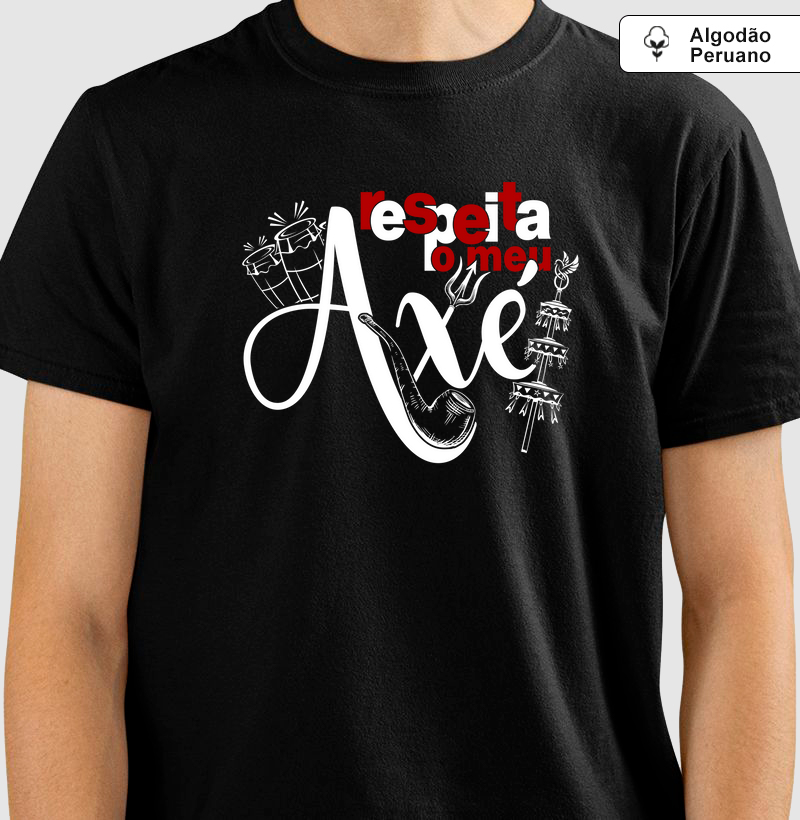 Respeita o Meu Axé - Algodão Peruano