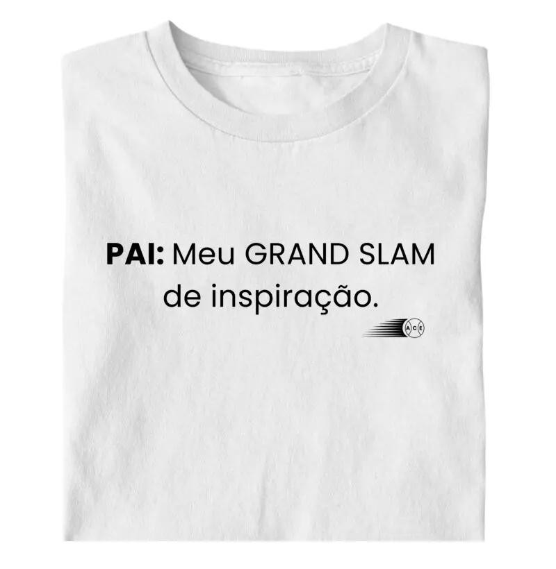 Pai, meu Grand Slam de inspiração