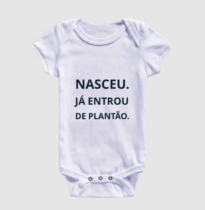 Nasceu. Já entrou de plantão 