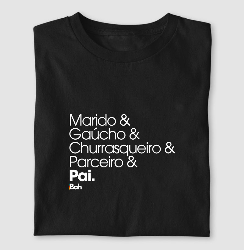 Marido & Gaúcho & Churrasqueiro & Parceiro & Pai.