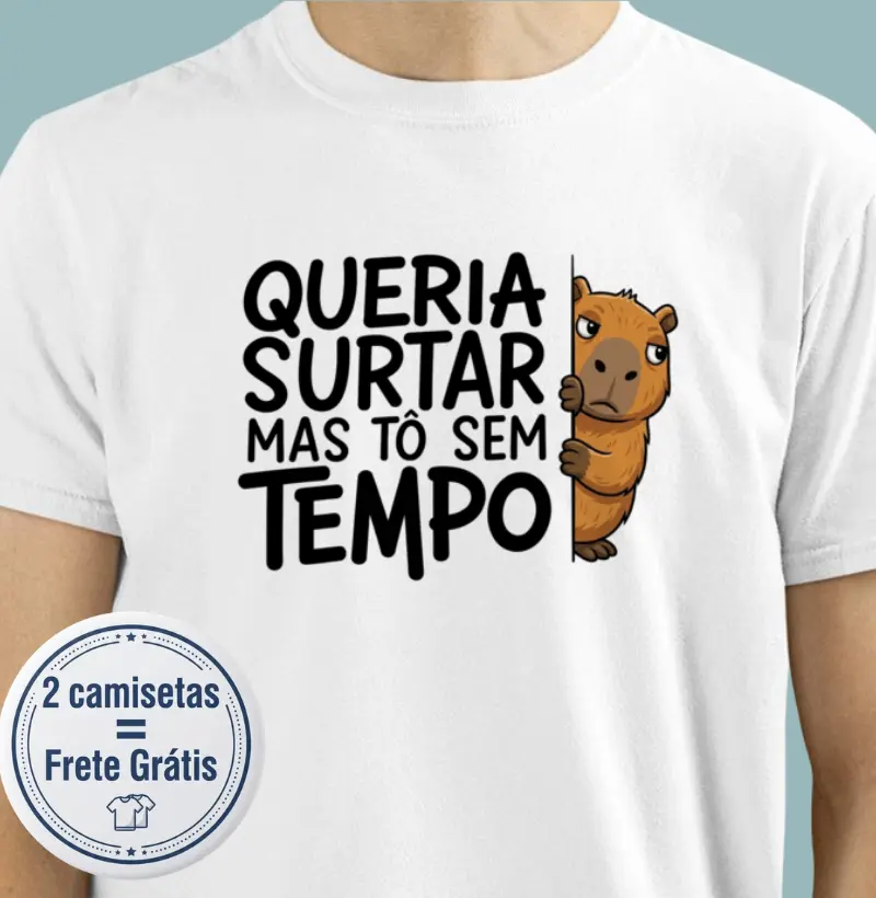 Queria surtar mas tô sem tempo - Camiseta