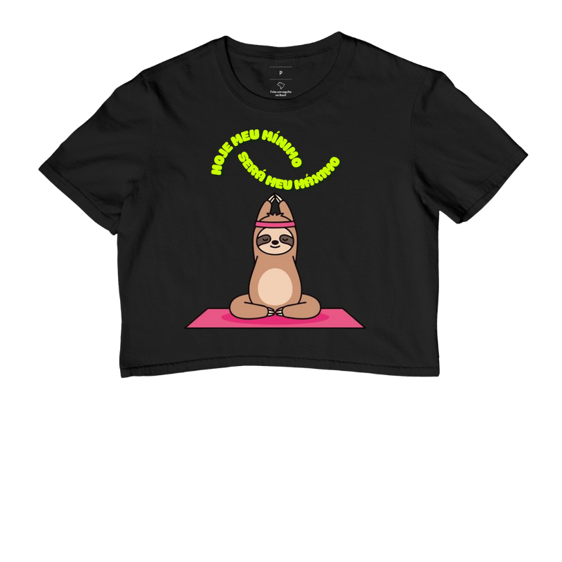 Camisa da preguiça, Hoje meu mínimo será meu máximo.