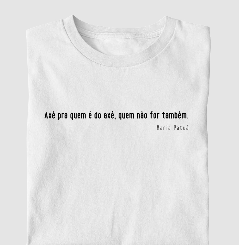 Axé pra quem é do axé, quem não for também.