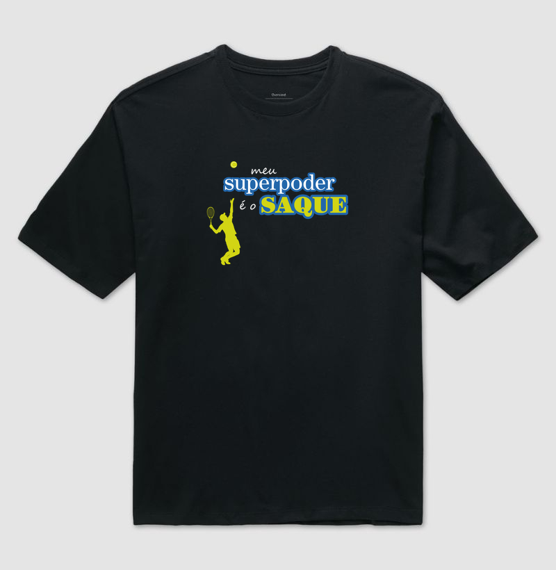 Meu Superpoder é o Saque - Camiseta Oversized