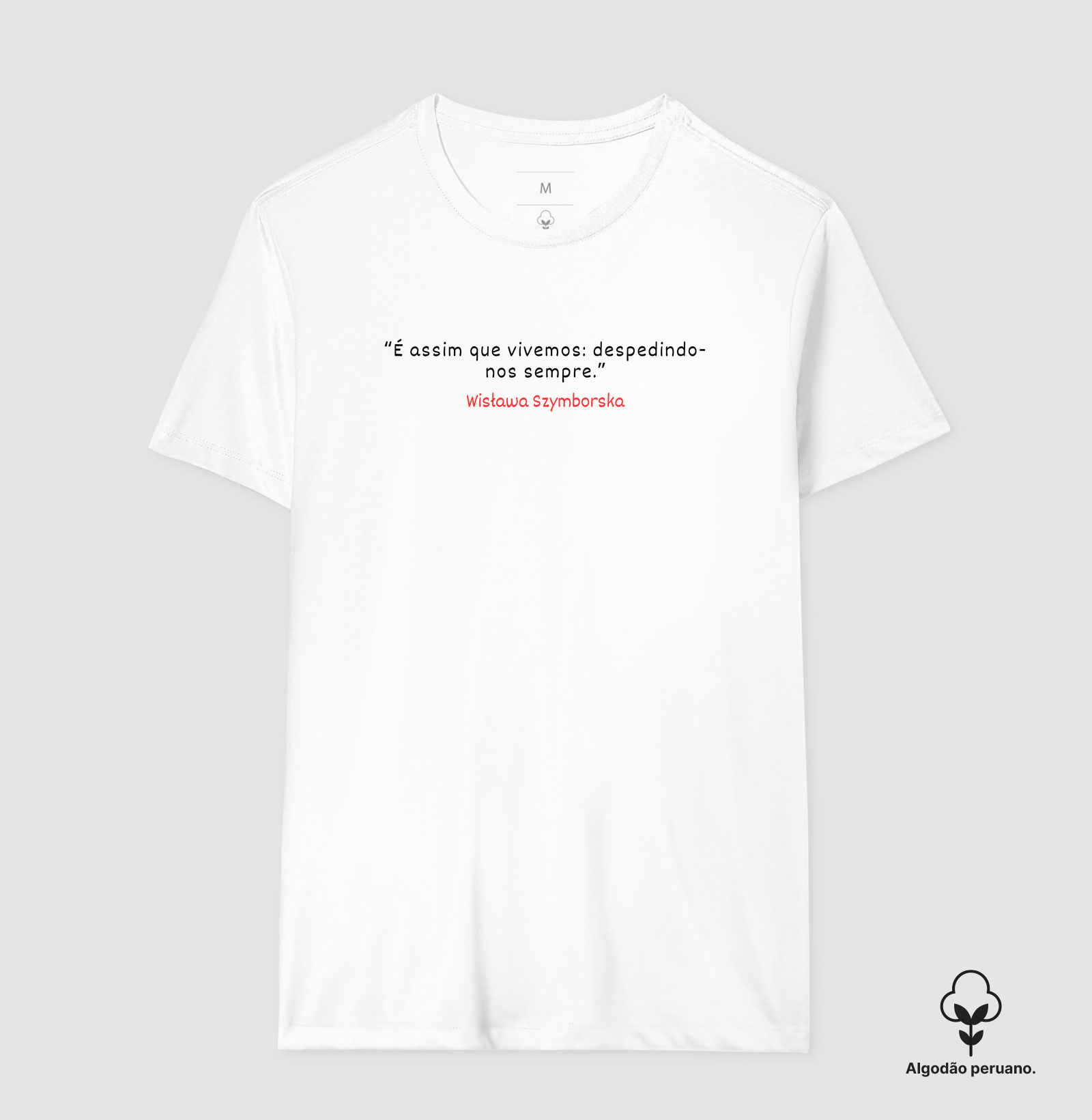Camiseta Em Algodão Peruano Wisława Szymborska Vivemos