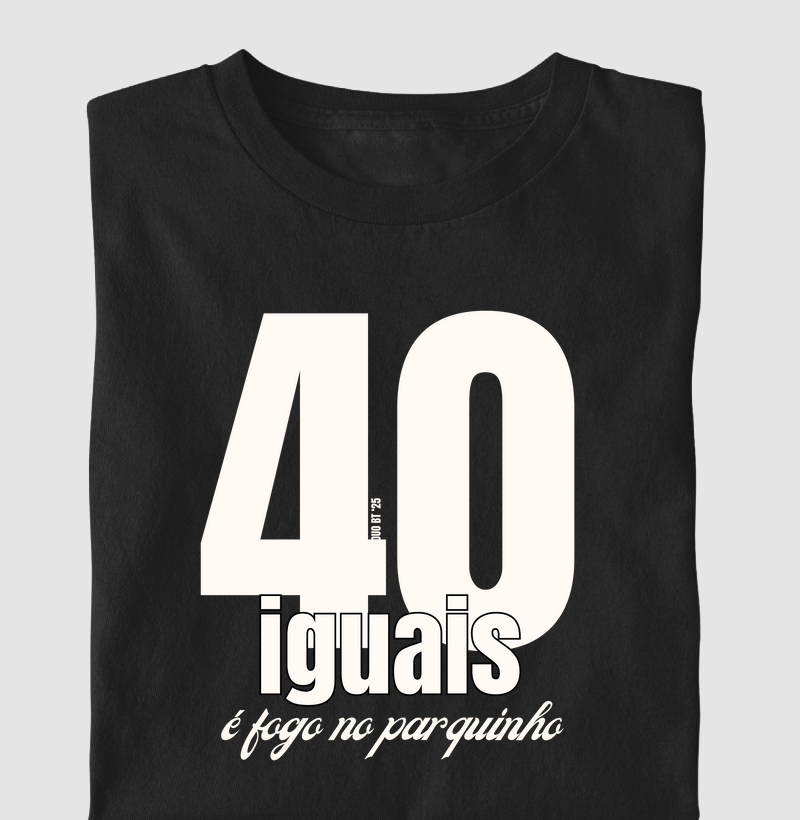 40 Iguais É Fogo No Parquinho
