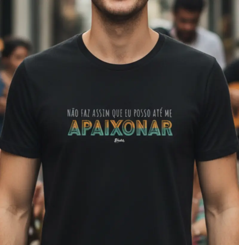 Não faz assim que eu posso até me apaixonar