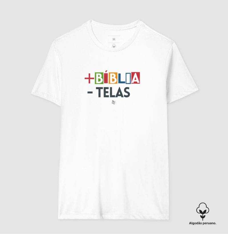 Mais Bíblia menos Telas - Camiseta Algodão Peruano