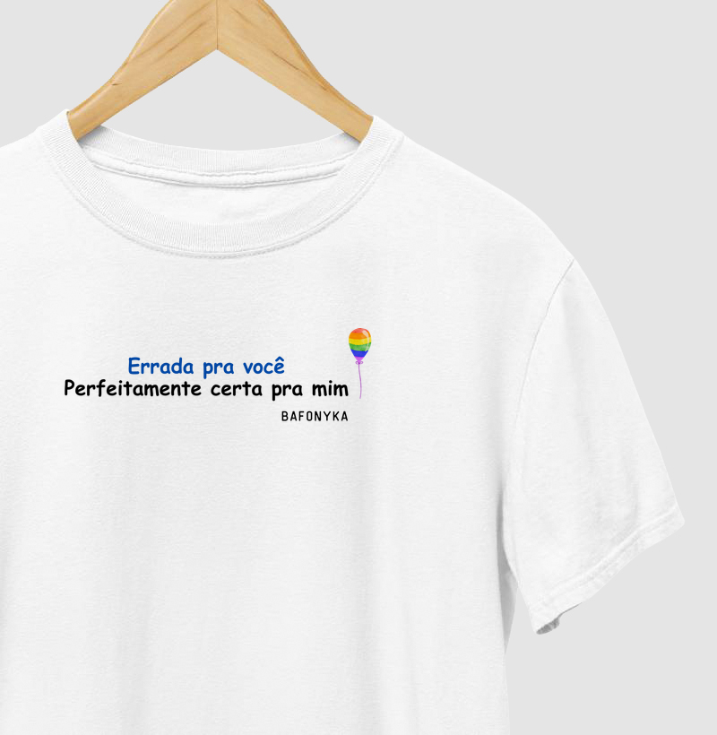 ✨ Errada pra você, perfeitamente certa pra mim.