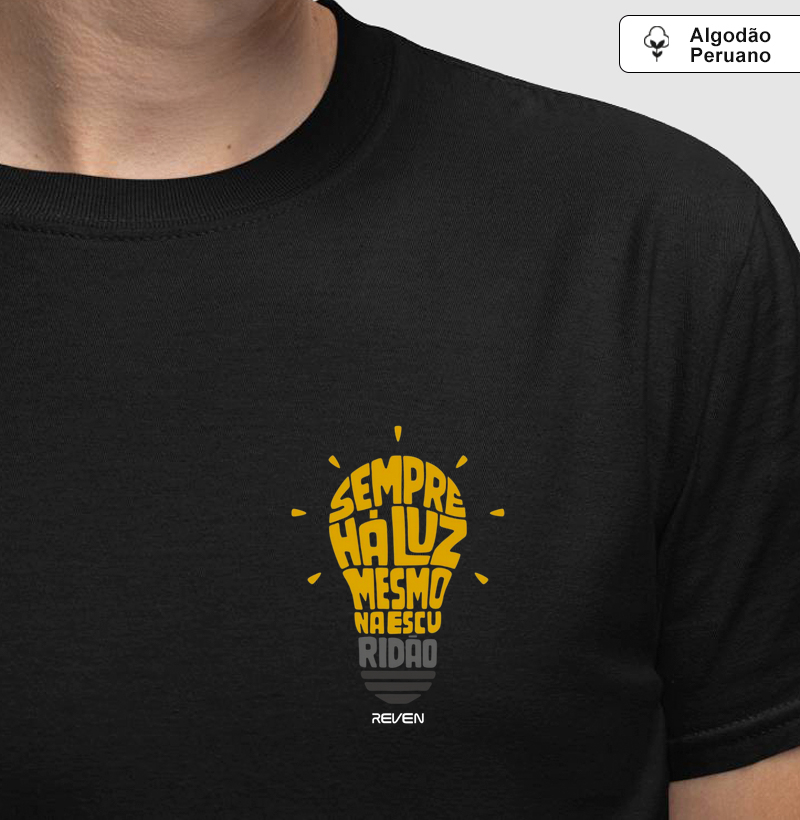 Camiseta Sempre há Luz mesmo na Escuridão