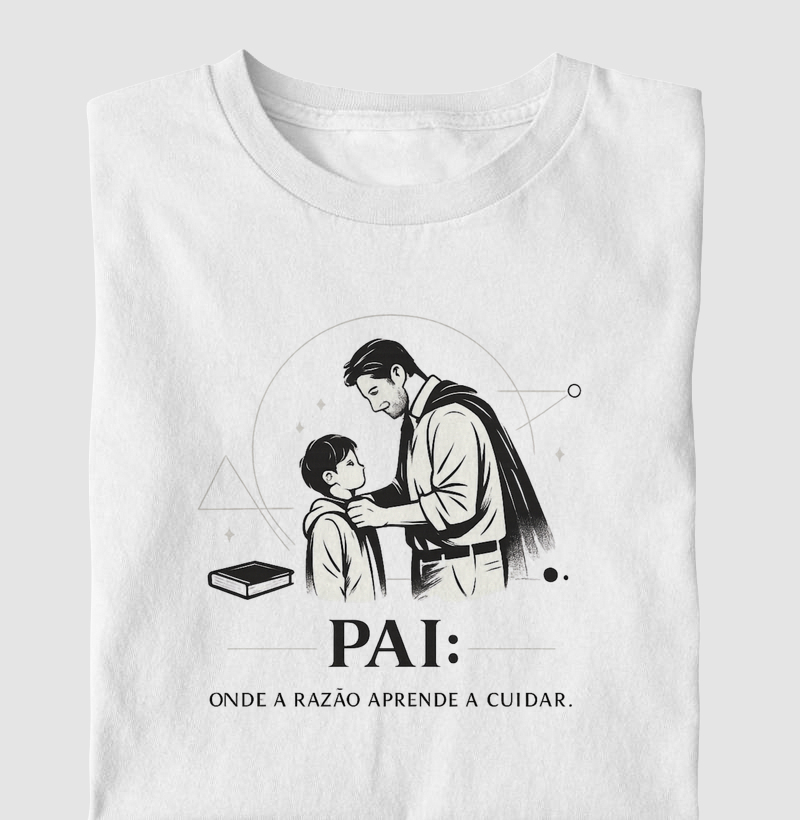 Pai: Onde a Razão Aprende a Cuidar