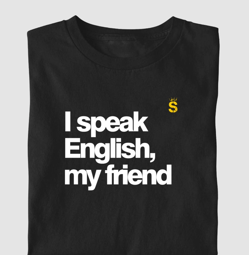 I speak english my friend