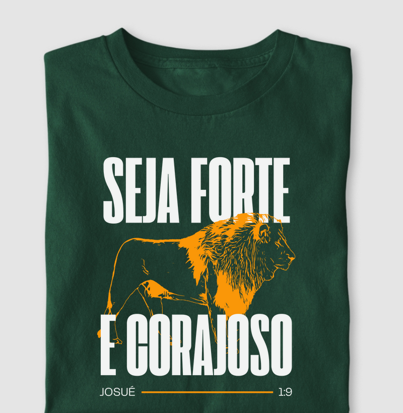 Seja forte e corajoso