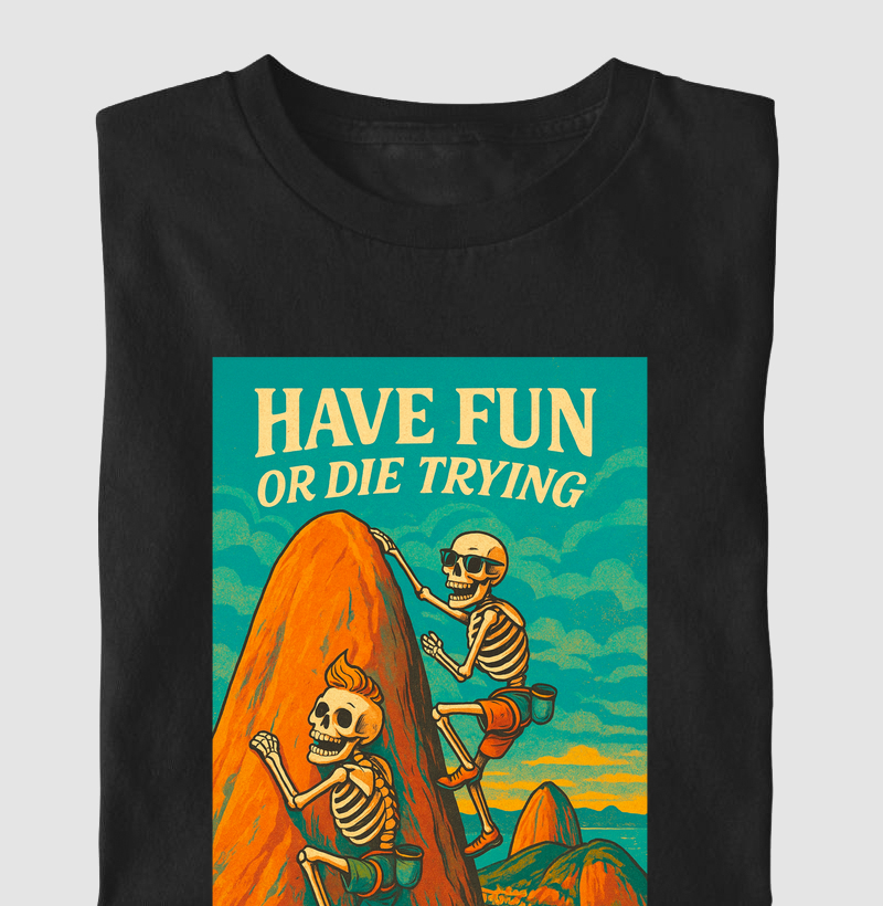 Have Fun or Die Trying RJ