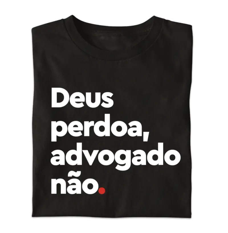 Deus perdoa, advogado não