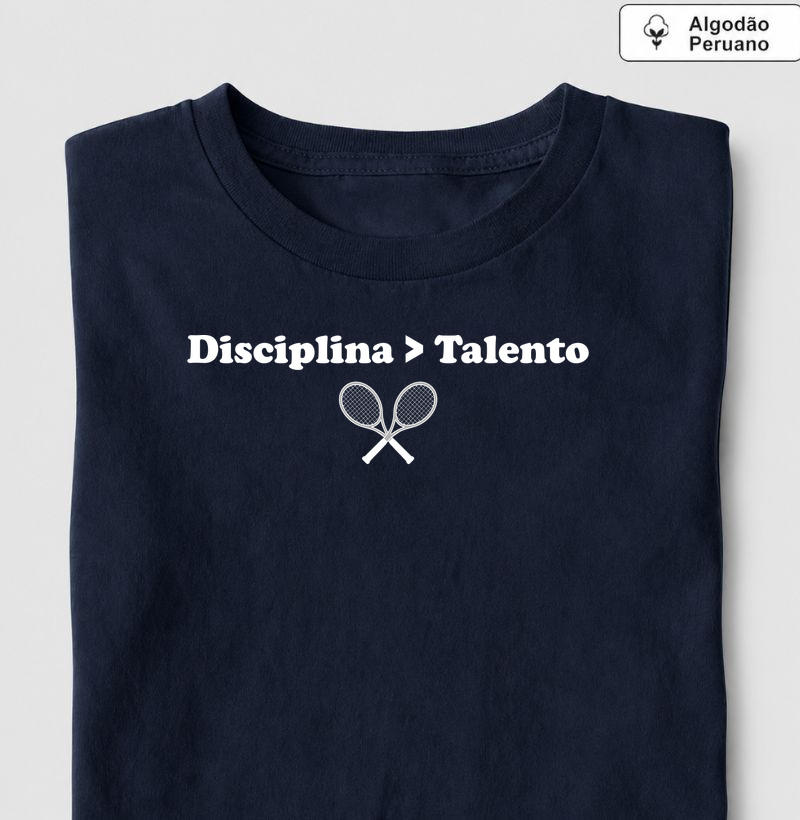 Disciplina > Talento - Camiseta Algodão Peruano