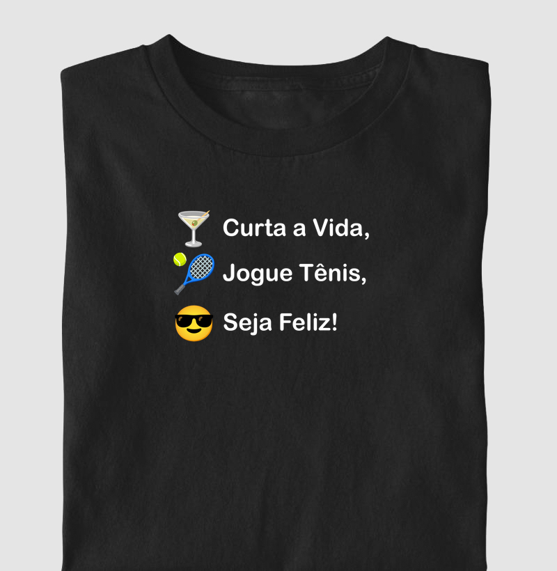 Curta a Vida, Jogue Tênis, Seja Feliz!