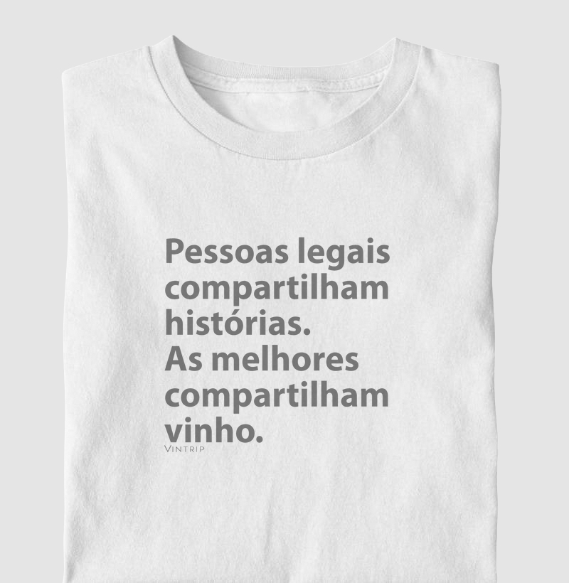 Pessoas legais compartilham histórias. As melhores compartilham vinho.