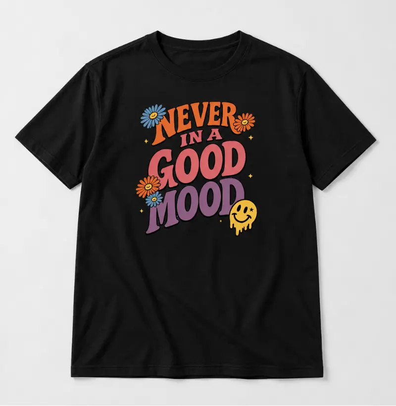never in a good mood