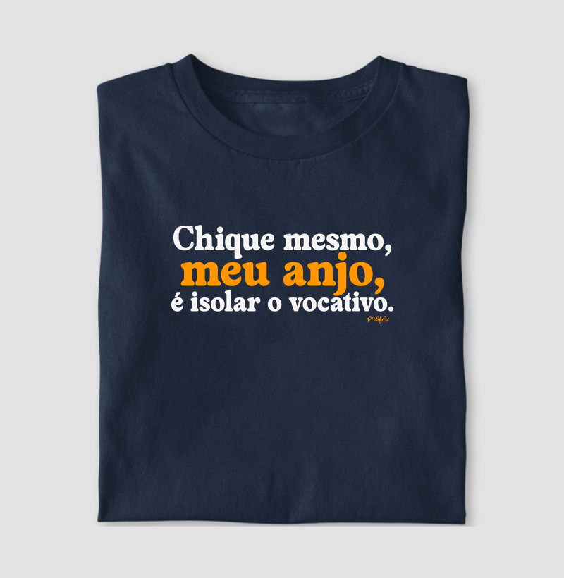 Chique mesmo, meu anjo, é isolar o vocativo.