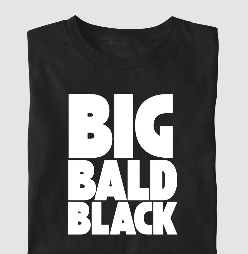BIG, bald, black