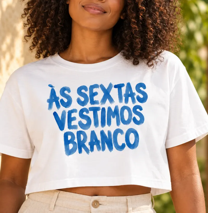 ÀS SEXTAS VESTIMOS BRANCO (NOVA) - Cropped