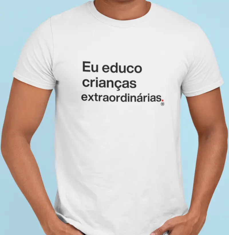 Eu educo crianças extraordinárias