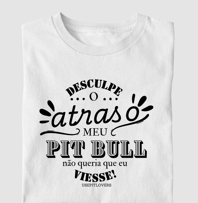 Desculpe o atraso meu Pit bull não queria que eu viesse