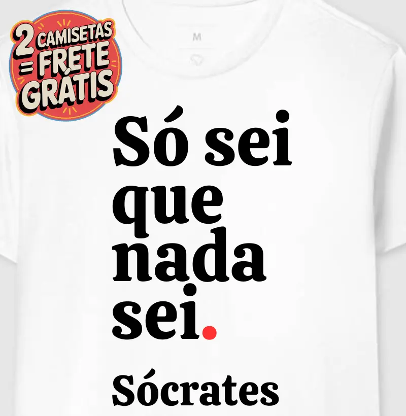 Camiseta Só sei que nada sei, frase de Sócrates