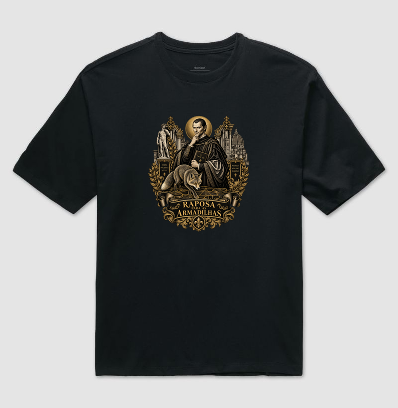 Maquiavel – Raposa para as Armadilhas - Camiseta Oversized