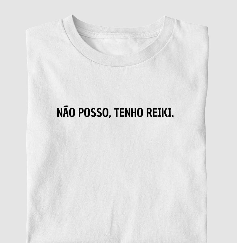 Não Posso, Tenho Reiki