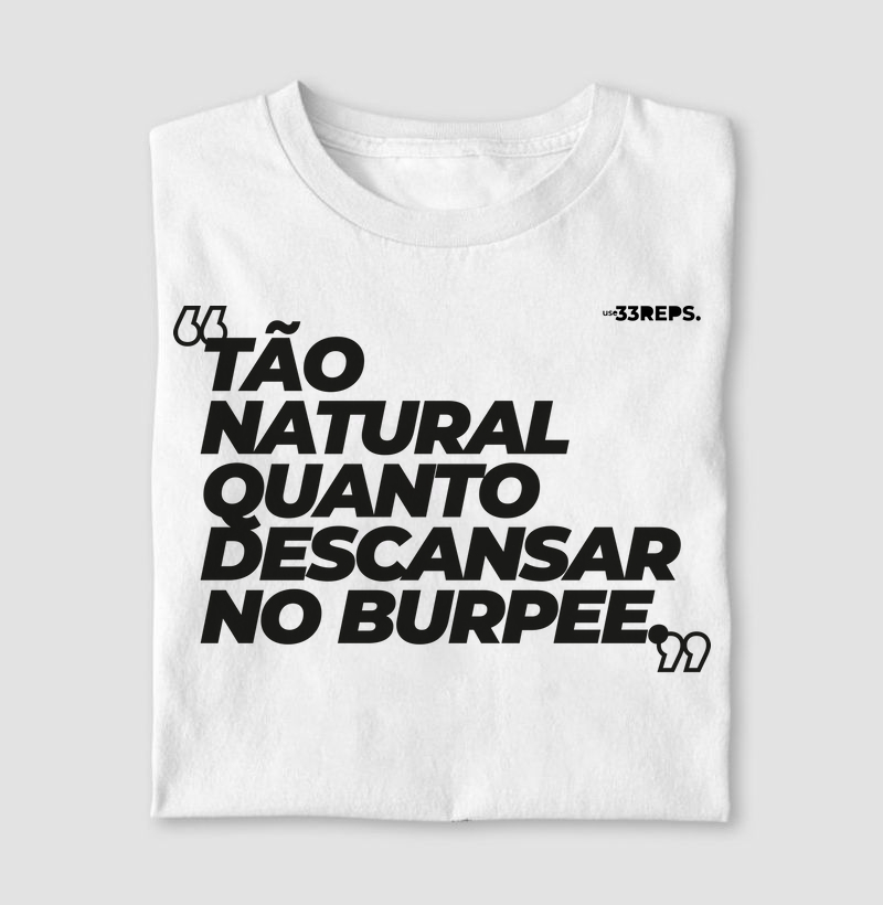 TÃO NATURAL QUANTO DESCANSAR NO BURPEE