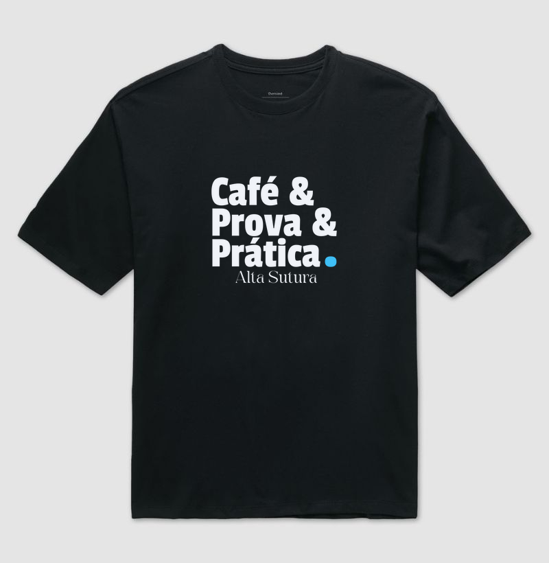 Camiseta Unissex Oversized 100% Algodão - Café & Prova & Prática
