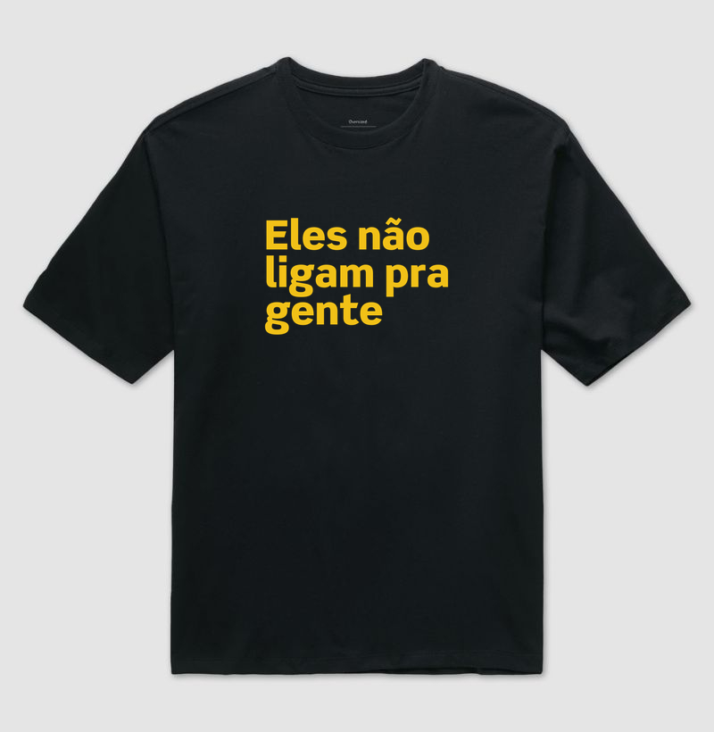 Eles não ligam pra gente