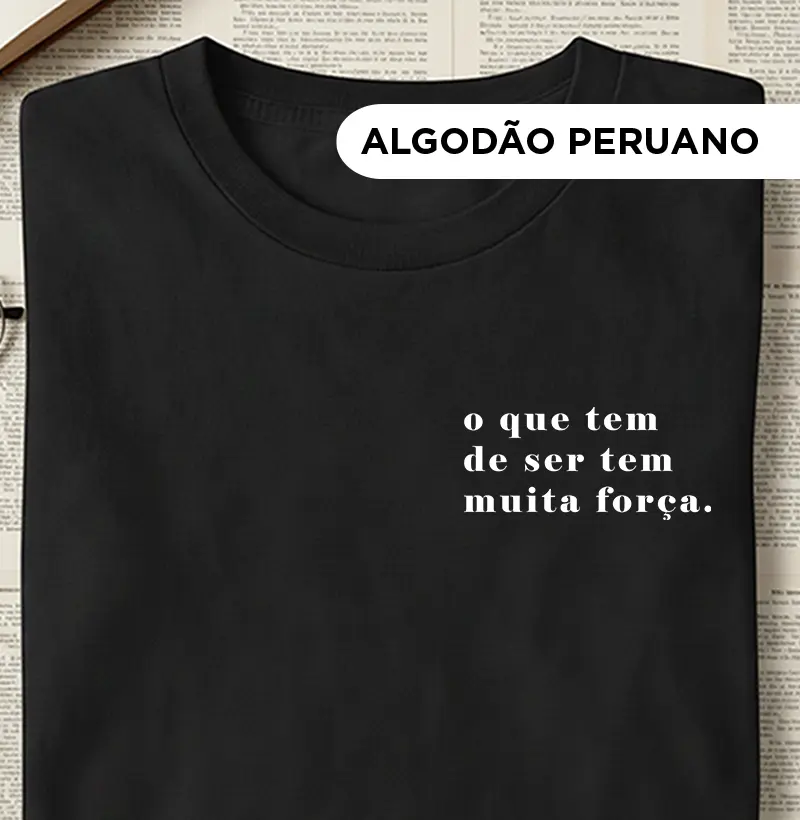 O que tem de ser tem muita força